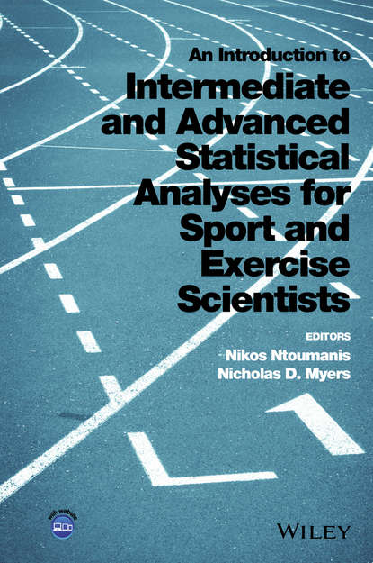 An Introduction to Intermediate and Advanced Statistical Analyses for Sport and Exercise Scientists - Группа авторов