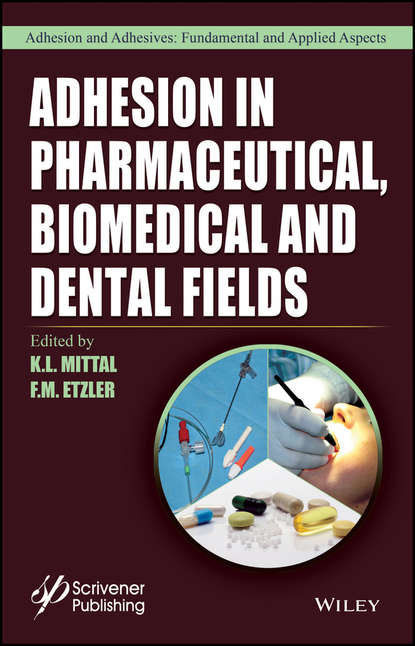 Adhesion in Pharmaceutical, Biomedical, and Dental Fields - Группа авторов