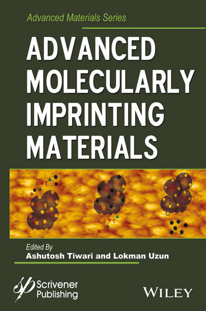 Advanced Molecularly Imprinting Materials - Группа авторов
