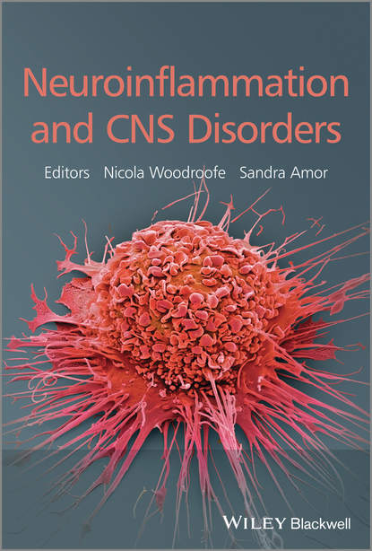 Neuroinflammation and CNS Disorders - Группа авторов