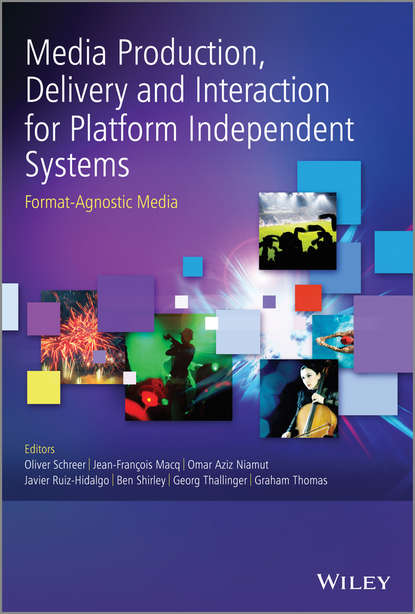 Media Production, Delivery and Interaction for Platform Independent Systems - Группа авторов