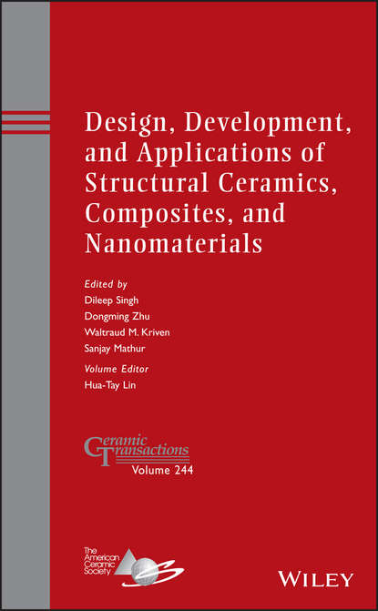 Design, Development, and Applications of Structural Ceramics, Composites, and Nanomaterials - Группа авторов