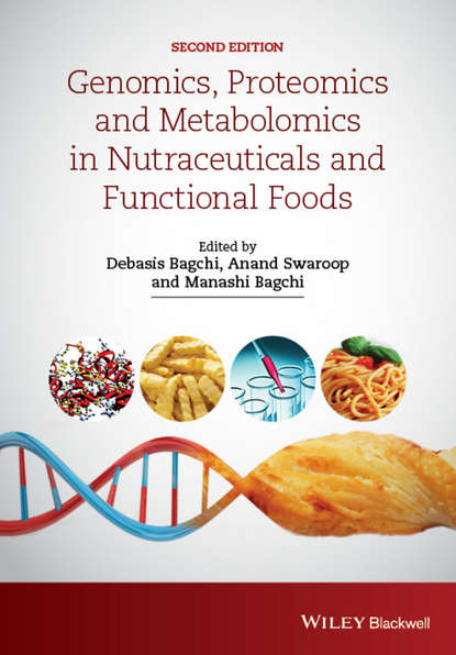 Genomics, Proteomics and Metabolomics in Nutraceuticals and Functional Foods - Группа авторов