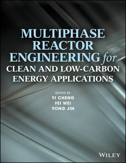 Multiphase Reactor Engineering for Clean and Low-Carbon Energy Applications - Группа авторов