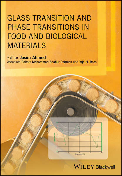 Glass Transition and Phase Transitions in Food and Biological Materials - Группа авторов