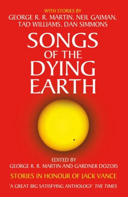 Songs of the Dying Earth - Джордж Р. Р. Мартин