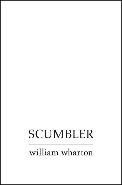 Scumbler - Уильям Уортон