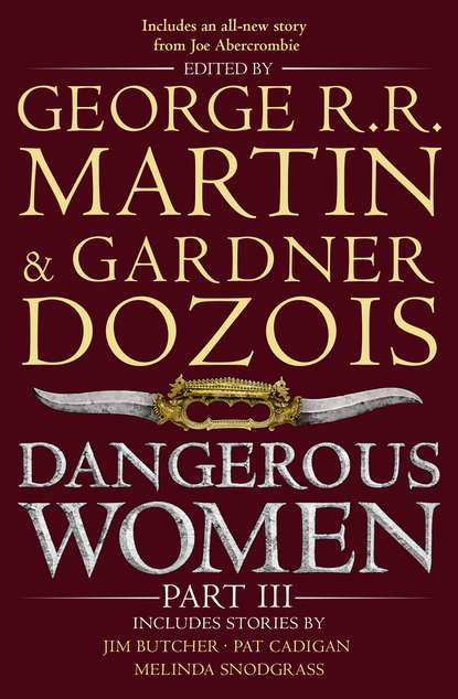 Dangerous Women. Part III - Джордж Р. Р. Мартин