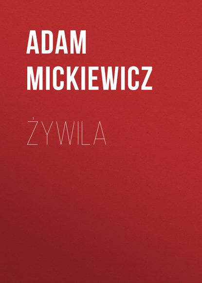 Żywila - Адам Мицкевич