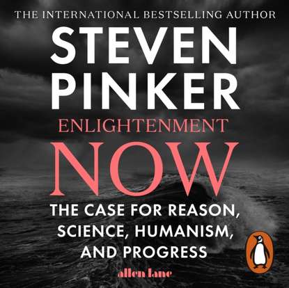 Enlightenment Now - Стивен Пинкер