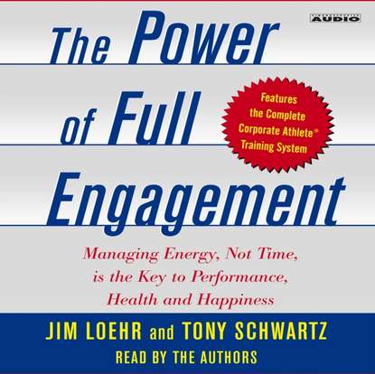 Power of Full Engagement - Джим Лоэр