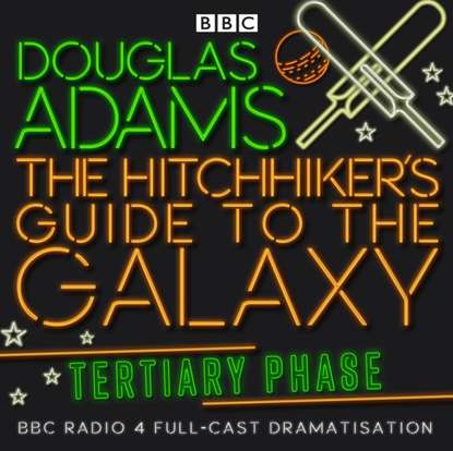 Hitchhiker's Guide To The Galaxy, The  Tertiary Phase - Дуглас Адамс