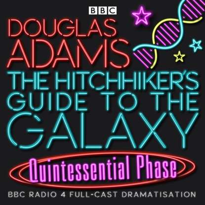 Hitchhiker's Guide To The Galaxy, The  Quintessential Phase - Дуглас Адамс