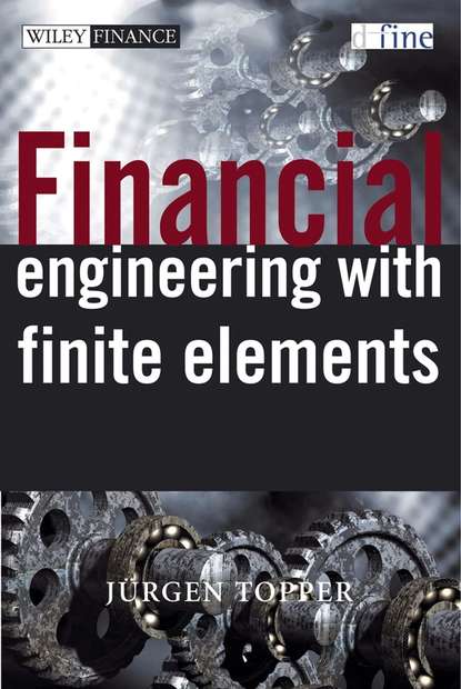 Financial Engineering with Finite Elements - Группа авторов