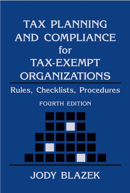 Tax Planning and Compliance for Tax-Exempt Organizations - Группа авторов