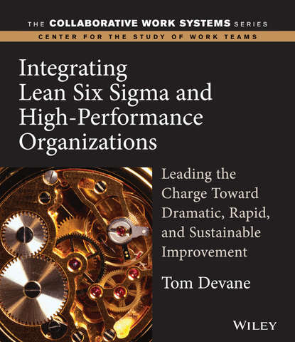 Integrating Lean Six Sigma and High-Performance Organizations - Группа авторов