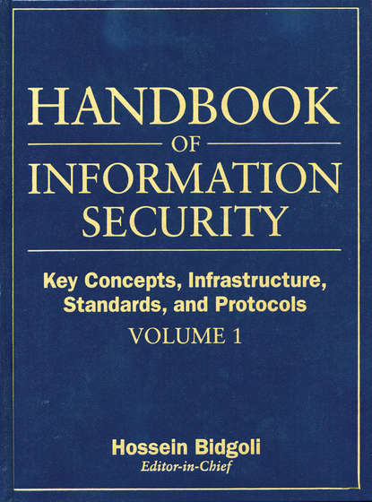 Handbook of Information Security, Key Concepts, Infrastructure, Standards, and Protocols - Группа авторов