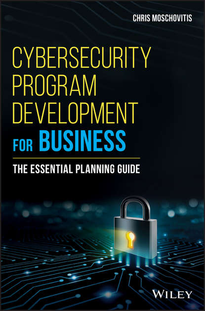 Cybersecurity Program Development for Business - Группа авторов
