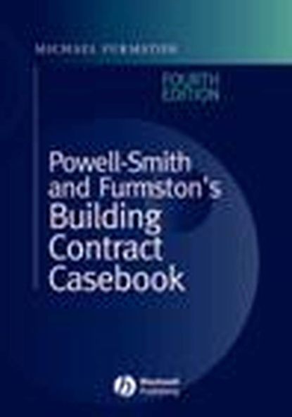 Powell-Smith and Furmston's Building Contract Casebook - Группа авторов