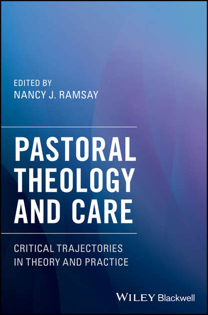Pastoral Theology and Care - Группа авторов