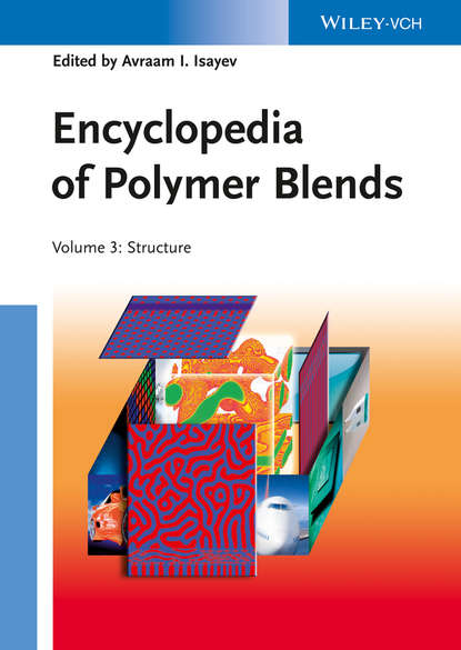 Encyclopedia of Polymer Blends, Volume 3 - Группа авторов