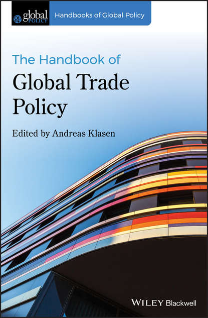 The Handbook of Global Trade Policy - Группа авторов