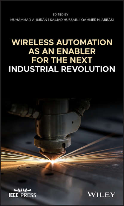 Wireless Automation as an Enabler for the Next Industrial Revolution - Группа авторов