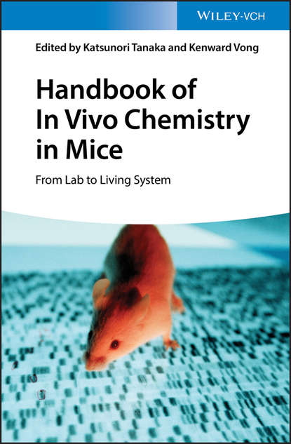 Handbook of In Vivo Chemistry in Mice - Группа авторов