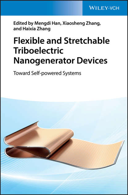 Flexible and Stretchable Triboelectric Nanogenerator Devices - Группа авторов