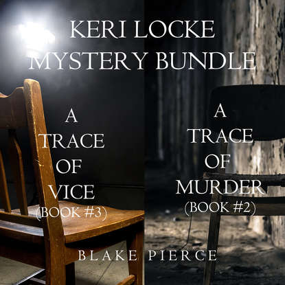 Keri Locke Mystery Bundle: A Trace of Murder - Блейк Пирс