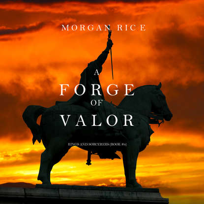 A Forge of Valor - Морган Райс