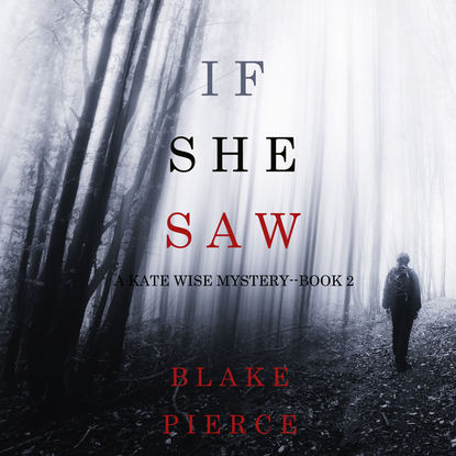 If She Saw - Блейк Пирс