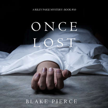Once Lost - Блейк Пирс