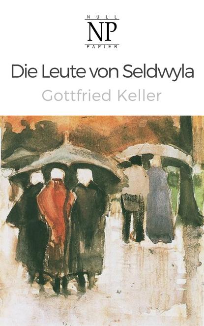Die Leute von Seldwyla - Готфрид Келлер