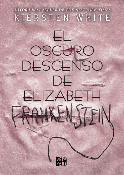 El oscuro descenso de Elizabeth Frankenstein - Кирстен Уайт