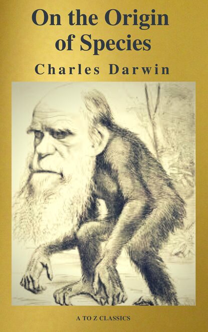 The Origin Of Species ( A to Z Classics ) - Чарльз Дарвин