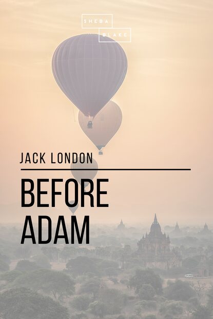 Before Adam - Джек Лондон