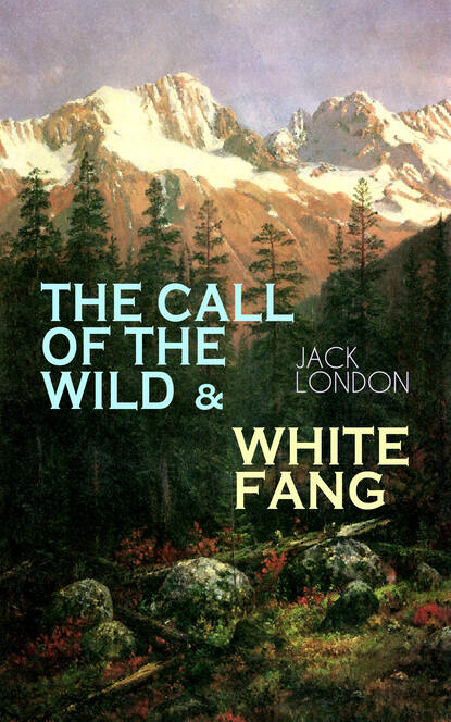 THE CALL OF THE WILD & WHITE FANG - Джек Лондон