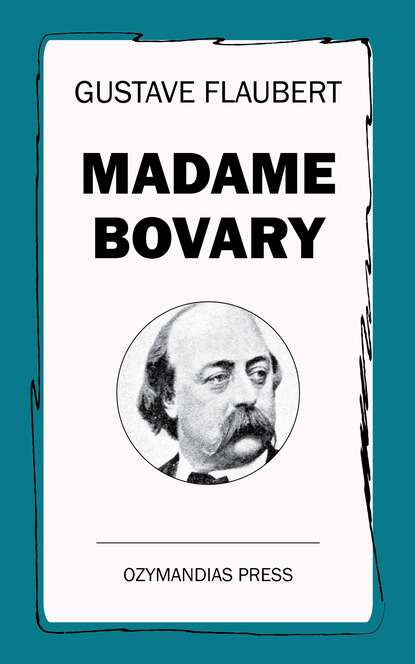 Madame Bovary - Гюстав Флобер