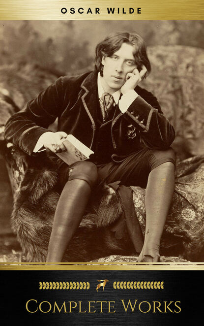 Complete Works Of Oscar Wilde - Оскар Уайльд
