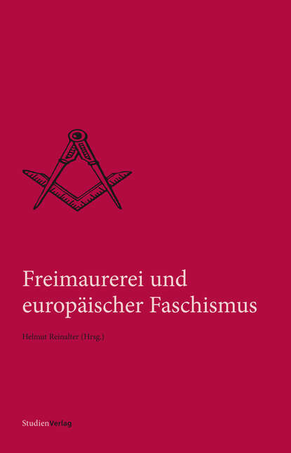 Freimaurerei und europ?ischer Faschismus - Группа авторов