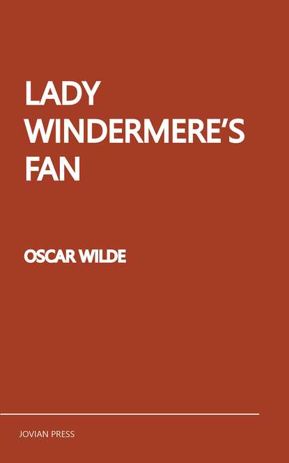 Lady Windermere's Fan - Оскар Уайльд