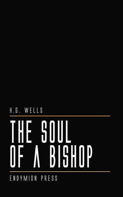 The Soul of a Bishop - Герберт Уэллс
