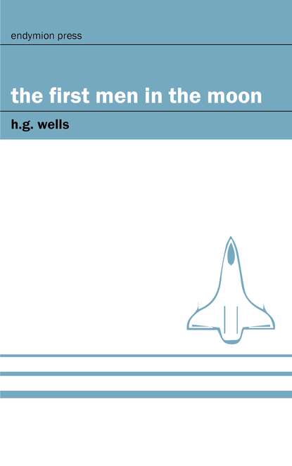 The First Men in the Moon - Герберт Уэллс