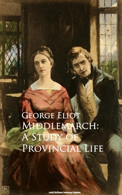 Middlemarch: A Study of Provincial Life - Джордж Элиот