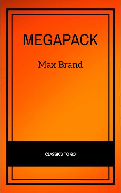 The Max Brand Megapack - Макс Брэнд