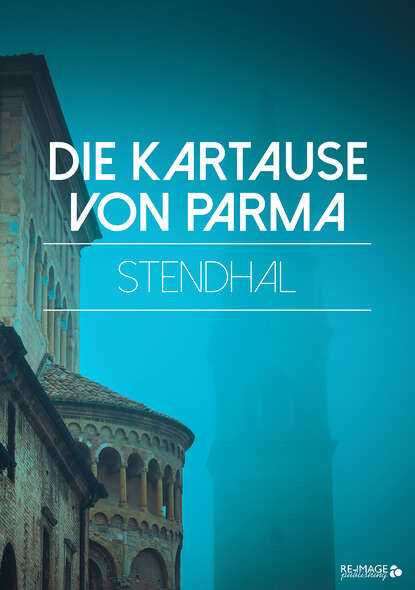 Die Kartause von Parma - Стендаль
