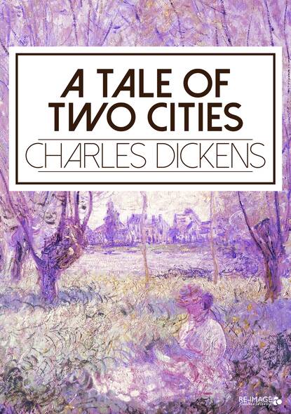 A Tale of Two Cities - Чарльз Диккенс
