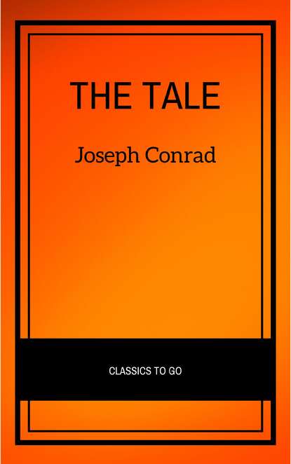 The Tale - Джозеф Конрад