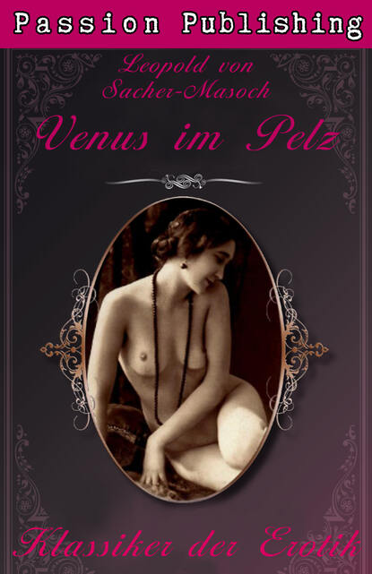 Klassiker der Erotik 8: Venus im Pelz - Леопольд фон Захер-Мазох